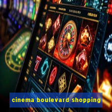 cinema boulevard shopping